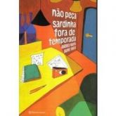 Não Peça Sardinha Fora de Temporada