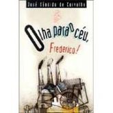 Olha para o Céu, Frederico!