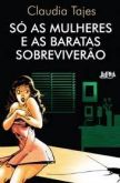 Só as Mulheres e as Baratas Sobreviverão
